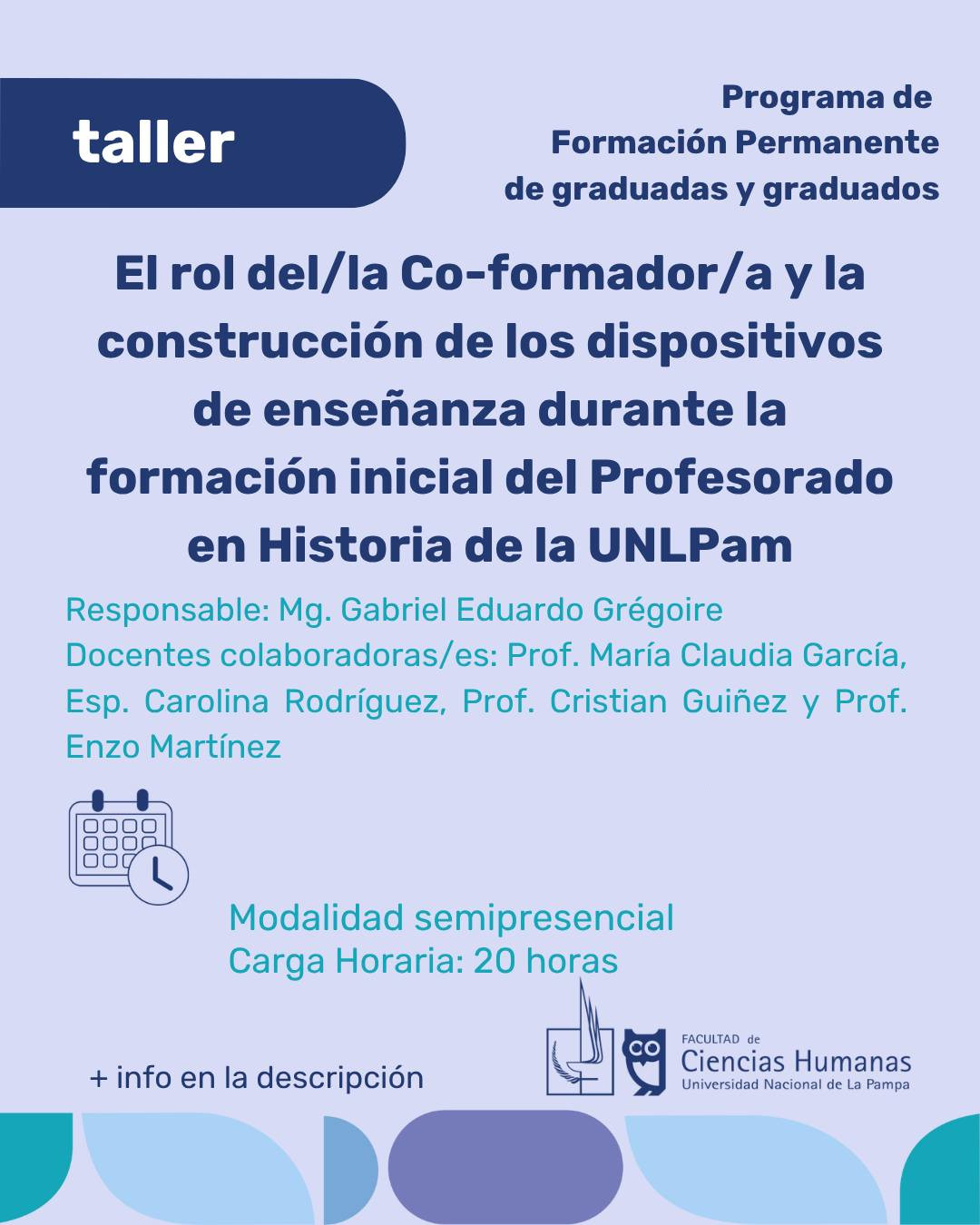Taller de actualización para graduados/as: El rol del/la Co-formador/a y la construcción de los dispositivos de enseñanza durante la formación inicial del Profesorado en Historia de la UNLPam